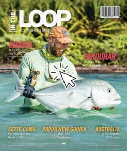 ISSUE 41: Featuring record-sized taimen, Papua New Guinea, Africa and lots more.