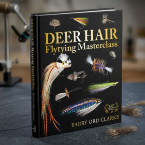With “Deer Hair Flytying Masterclass” Barry Ord Clarke has written what can easily be considered as the ultimate book on fly tying with deer hair.